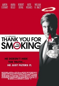 感謝你抽煙 / 謝謝你抽煙 / 吸煙無罪(港) / 銘謝吸煙(台) / 感谢你抽烟 / 谢谢你抽烟 / 吸烟无罪(港) / 铭谢吸烟(台) Thank You for Smoking (2005)